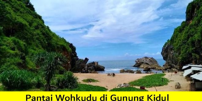 Pantai Wohkudu Gunung kidul: Harga Tiket Masuk, Lokasi, Penginapan Terdekat pantai wohkudu