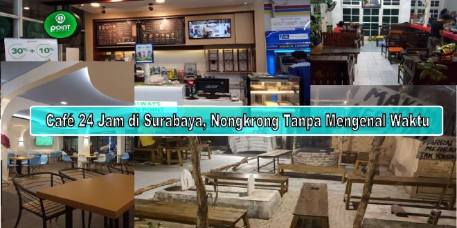 cafe 24 jam di Surabaya