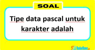 Tipe data pascal untuk karakter adalah char