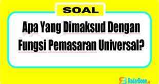 Fungsi pemasaran universal adalah seperangkat aktivitas fundamental yang dilakukan oleh semua organisasi untuk menciptakan, mengkomunikasikan, mendeliverkan, dan menukarkan penawaran yang memiliki nilai bagi pelanggan.