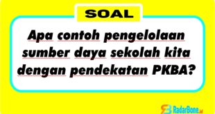 Apa contoh pengelolaan sumber daya sekolah kita dengan pendekatan PKBA