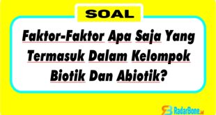 Apabila kita menganggap sebuah sekolah adalah sebuah ekosistem dengan faktor biotik dan abiotik yang ada di dalamnya, maka faktor-faktor apa saja yang termasuk dalam kelompok biotik dan abiotik?