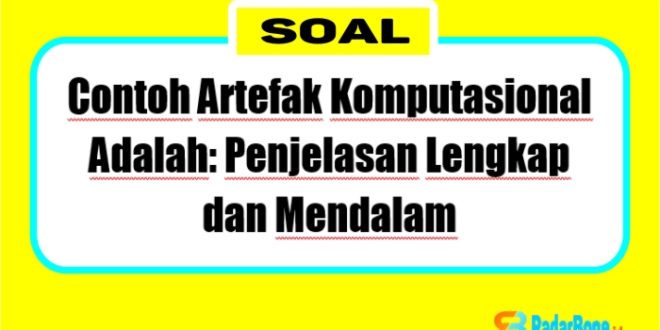 Contoh Artefak Komputasional Adalah