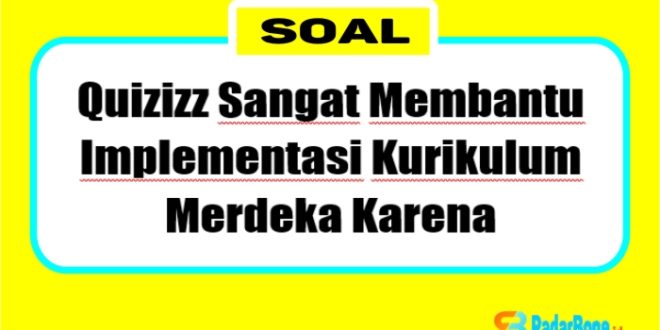 Quizizz Sangat Membantu Implementasi Kurikulum Merdeka Karena