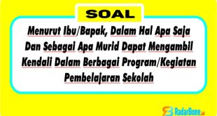 Menurut Ibu/Bapak, Dalam Hal Apa Saja Dan Sebagai Apa Murid Dapat Mengambil Kendali Dalam Berbagai Program/Kegiatan Pembelajaran Sekolah?