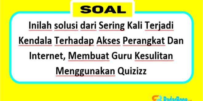 Sering Kali Terjadi Kendala Terhadap Akses Perangkat Dan Internet