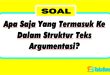 Apa Saja Yang Termasuk Ke Dalam Struktur Teks Argumentasi