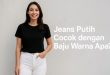 jeans putih cocok dengan baju warna apa